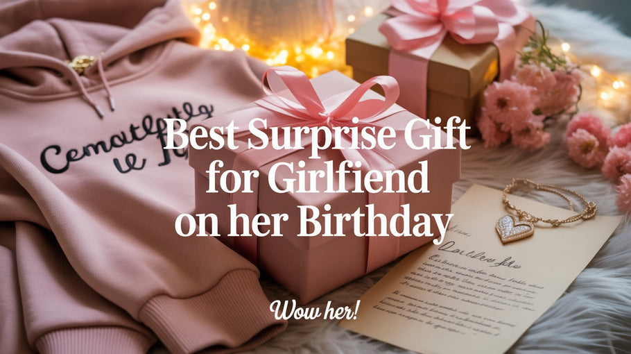 10 Surprise Birthday Gifts That Will Make Her Heart Skip a Beat